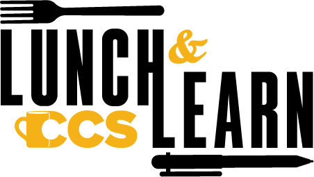 CCS - Lunch & Learn