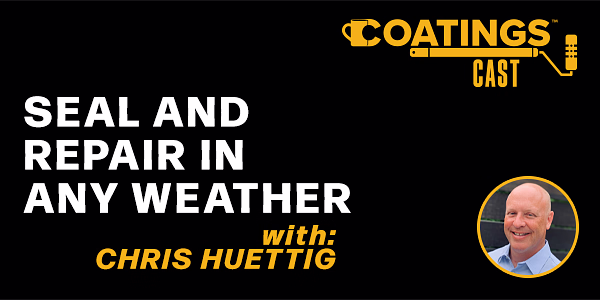 Chris Huettig - Seal and Repair in any Weather - PODCAST TRANSCRIPT
