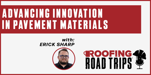 Erick Sharp - Advancing Innovation in Pavement Materials - PODCAST TRANSCRIPT