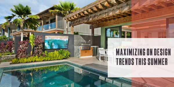 Maximizing on design trends this summer