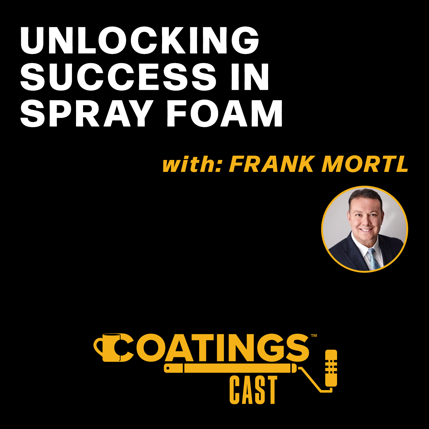 Frank Mortl - Unlocking Success in Spray Foam