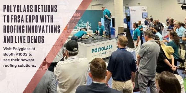 Polyglass returns to FRSA Expo with Florida-ready roofing innovations and live demos