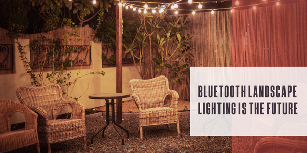 Bluetooth landscape lighting is the future
