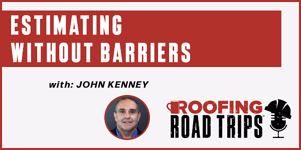 John Kenney - Estimating Without Barriers - PODCAST TRANSCRIPT John Kenney - Estimating Without Barriers - PODCAST TRANSCRIPT