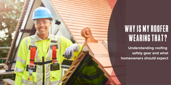 Why is my roofer wearing that