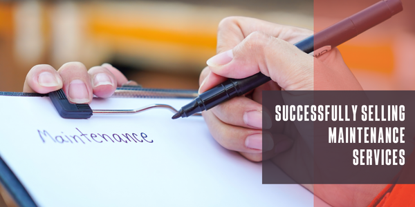 Successfully selling maintenance services