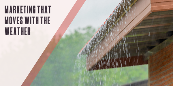 Marketing that moves with the weather