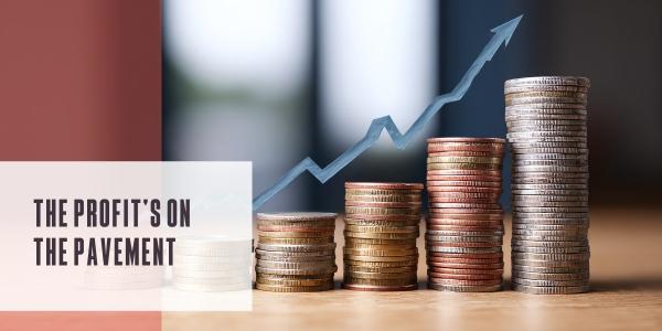 The profit’s on the pavement