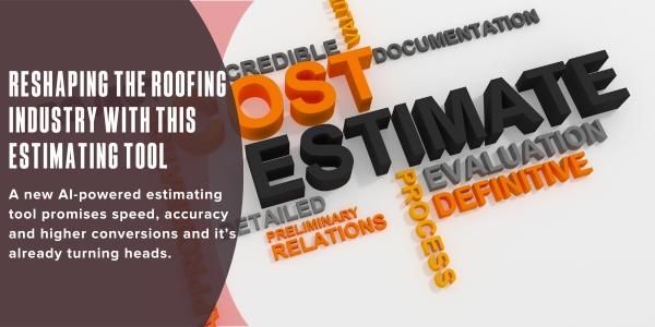 Reshaping the roofing industry with this estimating tool