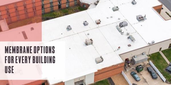 Membrane options for every building use