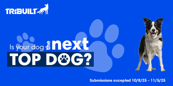 Who let the dogs out? TRI-BUILT!