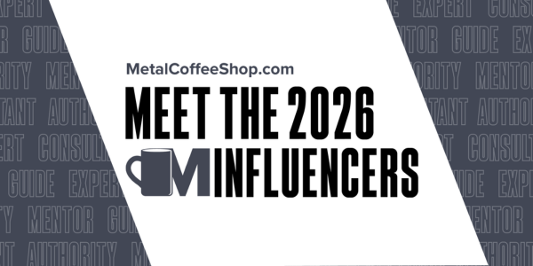 The Coffee Shops™ Announce 2026 MetalCoffeeShop™ Metal Influencers