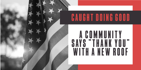 A community says “thank you” with a new roof