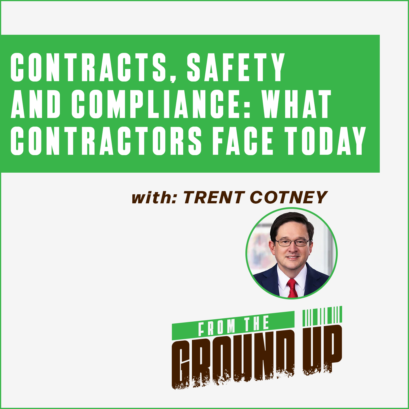 Contracts, Safety and Compliance: What Contractors Face Today - Trent Cotney