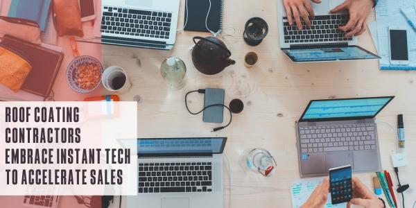 Contractors embrace instant tech to accelerate sales