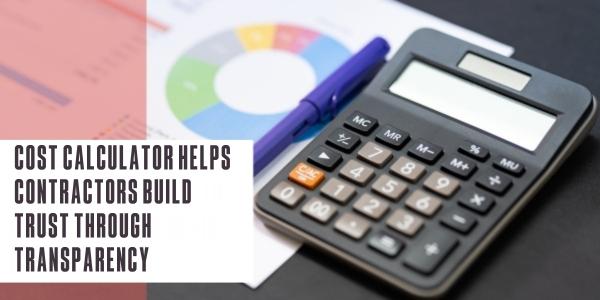 Cost calculator helps contractors build trust through transparency