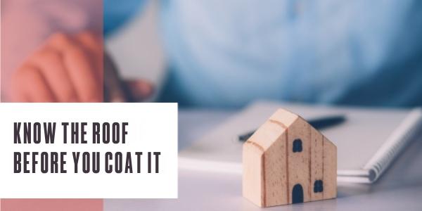 Know the roof before you coat it