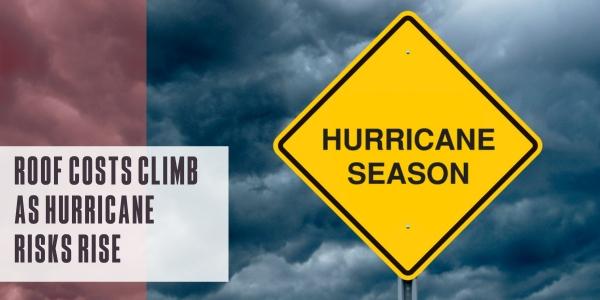 Roof costs climb as hurricane risks rise
