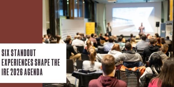 Six standout experiences shape the IRE 2026 agenda