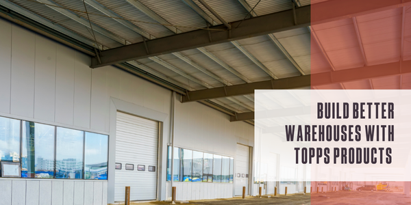 Build better warehouses with Topps Products