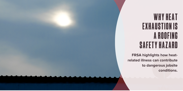 Why heat exhaustion is a roofing safety hazard