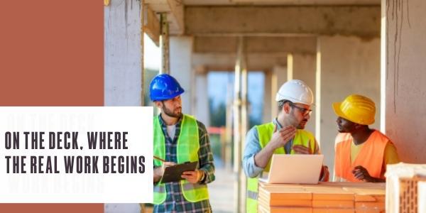 On the deck, where the real work begins