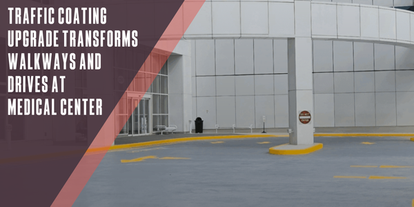 Traffic coating upgrade transforms medical center’s walkways