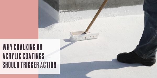 Why chalking on acrylic coatings should trigger action