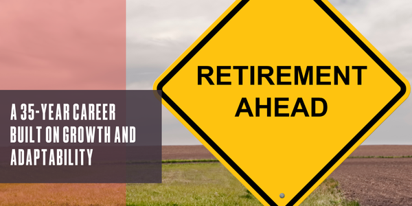 A 35-year career built on growth and adaptability