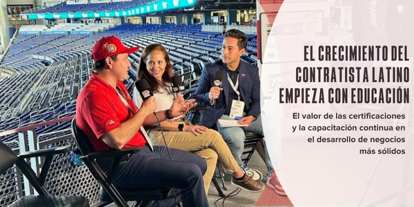 El crecimiento del contratista latino empieza con educación
