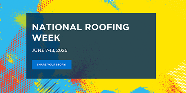Get ready for National Roofing Week 2026!