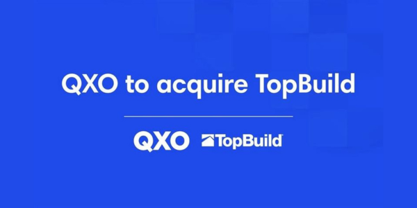 QXO accelerates industry transformation with TopBuild acquisition