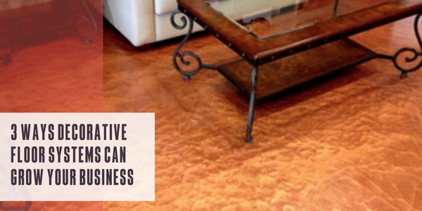 3 ways decorative floor systems can grow your business