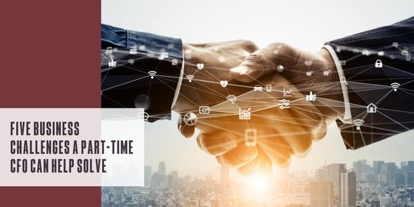 Five business challenges a part-time CFO can help solve