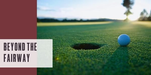Beyond the fairway