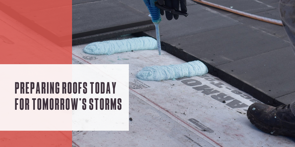 Preparing roofs today for tomorrow’s storms